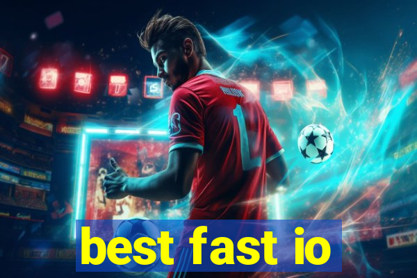 best fast io